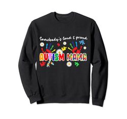 Somebody's Loud & Proud Autism Mama Autism Awareness Mother Sweatshirt