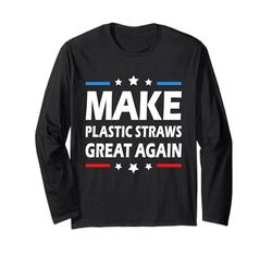 Rendi le cannucce di plastica fantastiche di nuovo Trump Fine delle cannucce di carta Maglia a Manica