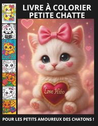 LIVRE DE COLORIAGE CHATON MIGNON POUR ENFANTS 3-5 ANS: UN CADEAU ADORABLE ET TENDRE TOUTE L'ANNÉE – LOVE HIBO CATTY