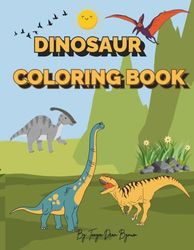 Dinosaur Coloring Book for kids: A Coloring Book with various prehistoric dinosaurs: Dinosaur coloring book for kids ages 3-9, children learn and explore different types of prehistoric dinosaurs.