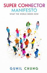 Super Connector Manifesto: What the World Needs Now