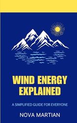 Wind Energy Explained: A Simple Guide for Everyone