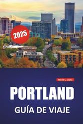 PORTLAND GUÍA DE VIAJE 2025: Cosas que hacer, lugares que ver y comida que probar en Oregon City, con consejos locales para quienes visitan por primera vez.