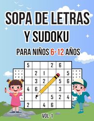 Sopa de letras y sudoku para niños 6-12 años: Rompecabezas letra grande con soluciones para niños de edades 6, 7, 8, 9, 10, 11, Y 12 Años, Sudoku, Sopa de letras