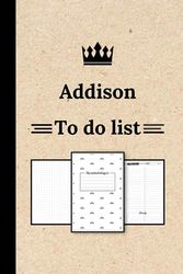 Addison To Do List Notebook: A Practical Organizer for Daily Tasks, Personalized Name Notebook for Addison ... (Addison Gift & to do list Journals) ... Addison, To Do List for girls and women