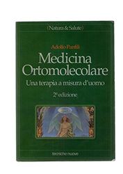 Medicina ortomolecolare. Una terapia a misura d'uomo