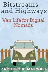 Bitstreams and Highways: Van Life for Digital Nomads