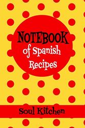 Notebook of Spanish Recipes: Notebook small appetizers. Notebook pintxos. Journal of recipes Spanish. Our family récipes journal. Spain regional spanish recipes. Wine folly.