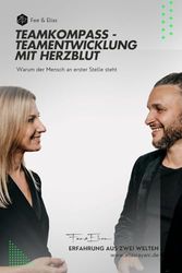 Teamkompass - Teamentwicklung mit Herzblut: Warum der Mensch an erster Stelle steht