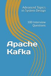 Apache Kafka: 100 Interview Questions: 4