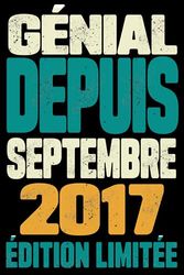 Génial Depuis Septembre 2017 6 Ans D'être Génial: Né en Septembre 2017 Carnet -Livre | Cadeau d'anniversaire 6 pour les Gens Mec fils garçon tournant 6 ans | Cadeau d'anniversaire 6 | Avoir 6 ans