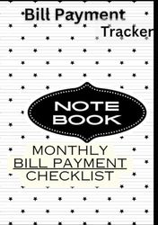 Monthly Bill Tracker: Manage Your Payments with Ease: Bill Tracker Notebook