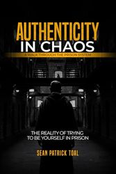 Authenticity in Chaos: A Real Walk Through the Prison System