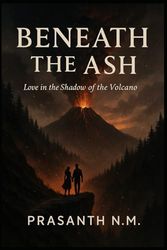 Beneath the Ash: Love in the Shadow of the Volcano