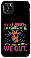 My Students Are Goated Bruh No Cap Skibidi Summer Statement Case for iPhone 11 Pro Max