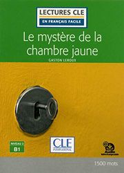 Le mystère de la chambre jaune - Niveau 3/B1 - Lecture CLE en français facile - Livre + Audio téléchargeable