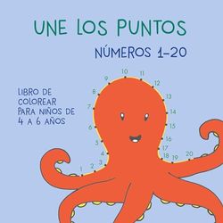 Une los puntos - números 1-20: Libro de colorear para niños de 4 a 6 años