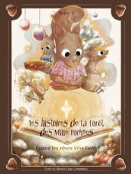 Les histoires de la forêt des Mille Pommes : Histoire de Noël: T1 : Quand les rêves s'éveillent