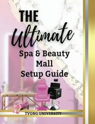 THE ULTIMATE SPA AND BEAUTY MALL SETUP GUIDE