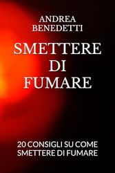 SMETTERE DI FUMARE: 20 CONSIGLI SU COME SMETTERE DI FUMARE