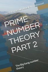 PRIME NUMBER THEORY PART 2: The Big bang number theory