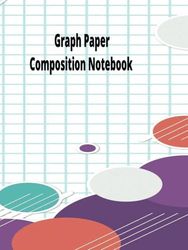 Graph Paper Composition Notebook: Quad Ruled paper, 100 Sheets (Large, 8.25 x 11)