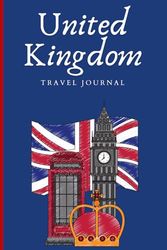 United Kingdom Travel Journal: Notebook for your trip to the UK