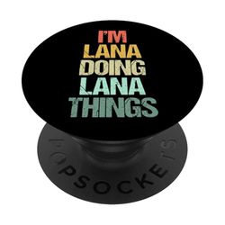 Soy Lana haciendo cosas de Lana - Divertidísimo nombre de Lana PopSockets PopGrip Adhesivo