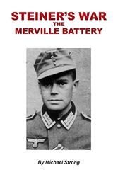 Steiner's War-The Merville Battery