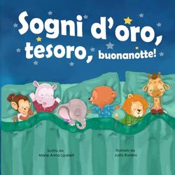 Sogni d’oro, tesoro, buonanotte!: Edizione Italiana (Italian Edition)