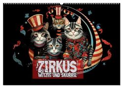 Zirkus Witzig und skurril (Wandkalender 2026 DIN A2 quer), CALVENDO Monatskalender: Fantasie und Zirkuszauber begegnen sich