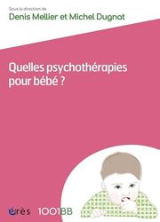 1001 BB 162 - Quelles psychothérapies pour bébé ?: LES SOINS PARENTS-BÉBÉ