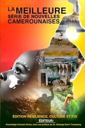La meilleure série de nouvelles camerounaises: Édition Résilience, Culture et Foi