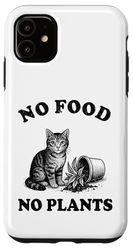 No Food No Plant Cat Lover Plant Kitten Funny Cat Coque pour iPhone 11