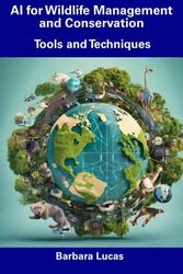 AI for Wildlife Management and Conservation: Tools and Techniques