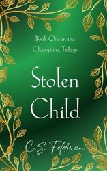 Stolen Child: Book One in the Changeling Trilogy