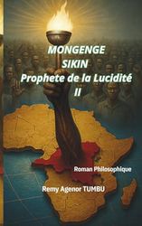 Mongenge Sikin: Prophète de la Lucidité II