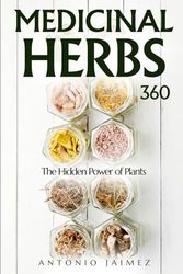 MEDICINAL HERBS 360: The Hidden Power of Plants