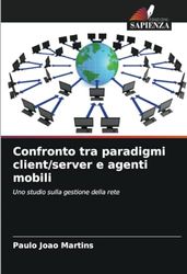 Confronto tra paradigmi client/server e agenti mobili: Uno studio sulla gestione della rete