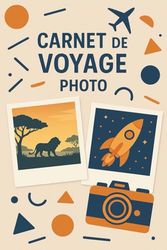 Carnet de voyage photo: Carnet de voyage photo | Inspiration aventure | Photographie de paysages | Destinations exotiques | Souvenirs inoubliables | ... | Escapade bien-être | Aventures authentiques