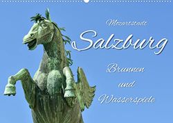 Mozartstadt Salzburg - Fontana e giochi d'acqua (calendario da parete 2023 DIN A2 orizzontale): fontana romantica e suggestiva nella città di Salisburgo (calendario mensile, 14 pagine)