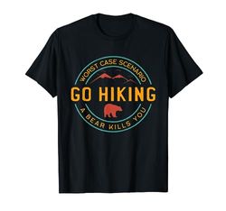 Funny GO HIKING tshirt | Sarcastic Hiking Shirt Camping Gift Maglietta