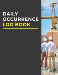 Daily Occurrence Log Book: Security Daily Occurrence Log to Record All Security Related Activities, Daily Events and Incidents | A4 | 120 Pages