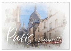Paris à l'aquarelle (Wandkalender 2025 DIN A3 quer), CALVENDO Monatskalender: Genießen Sie den Frühling in Paris mit dem Schöneicher Fotografen Olaf Bruhn.