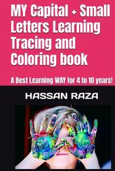MY Capital + Small Letters Learning Tracing and Coloring book: A Best Learning WAY for 4 to 10 years!