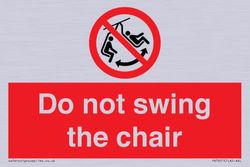 Do not swing the chair Sign - 150x100mm - A6L