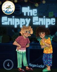The Snippy Snipe: 4 (The Chronicles of the Cove)