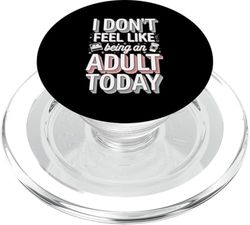 I Don't Feel Like Being An Adult Today Holgazanería -- PopSockets PopGrip para MagSafe