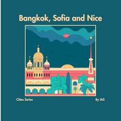 Bangkok, Sofia and Nice (Cities Series)