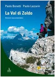 La val di Zoldo. Itinerari escursionistici